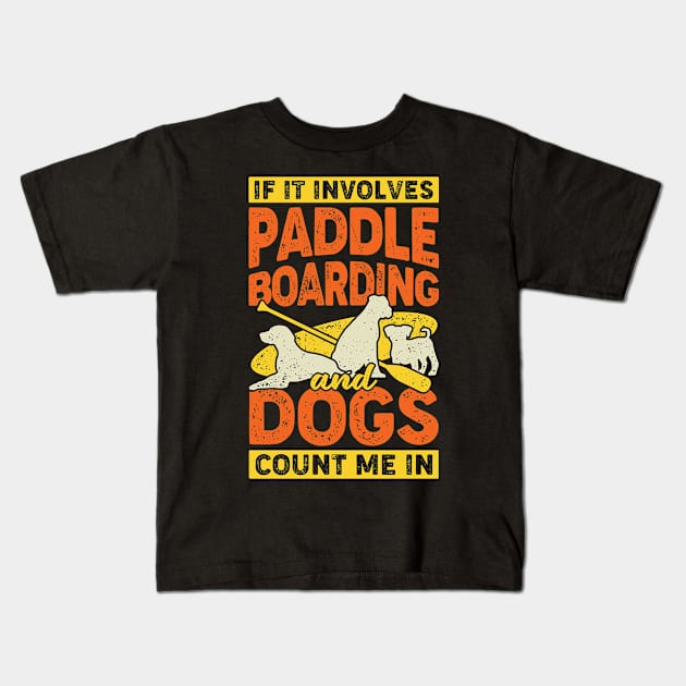 Standup Paddleboarding Dog Lover Gift Kids T-Shirt by Dolde08